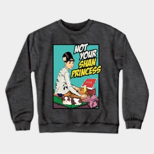 Not Your Shan Princess Crewneck Sweatshirt